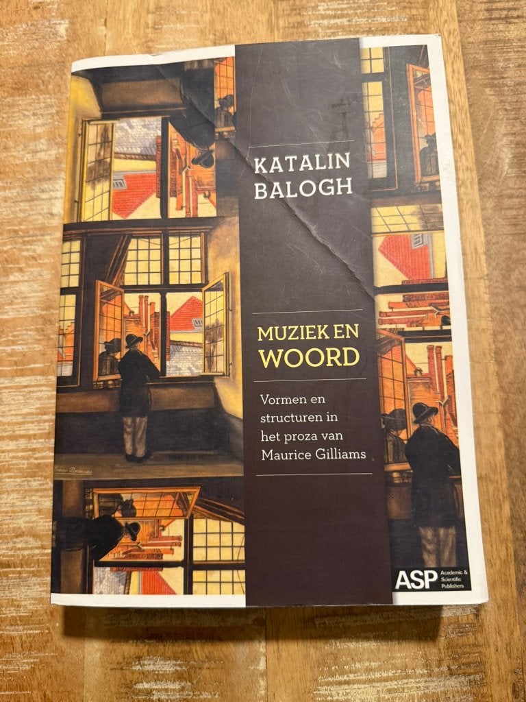 Muziek en woord, vormen en structuren in h proza M Gilliams, Gelezen, België, Ophalen of Verzenden, Katalin Balogh