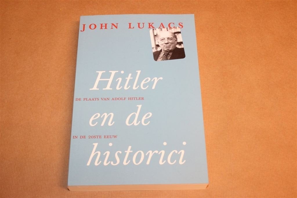 Hitler en de Historici — Lukacs, Historiografie WOII, Ophalen of Verzenden, Zo goed als nieuw, Europa