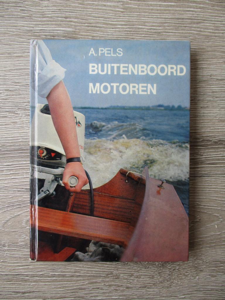 Buitenboord motoren - A. Pels, Ophalen of Verzenden, Gelezen, Overige onderwerpen