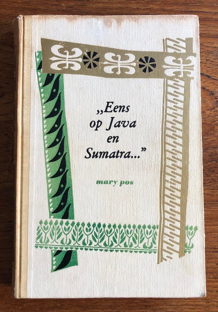 Eens op Java en Sumatra (Indië) gesigneerd Mary Pos, Antiek en Kunst, Antiek | Boeken en Bijbels, Ophalen of Verzenden
