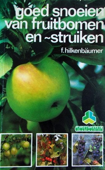 F. Hilkenbäumer - Goed snoeien van fruitbomen en struiken, Boeken, F. Hilkenbäumer, Ophalen of Verzenden, Zo goed als nieuw, Tuinieren en Tuinplanten