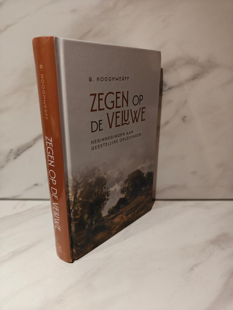B. Hooghwerff: Zegen op de Veluwe, Ophalen of Verzenden, Gelezen, Christendom | Protestants