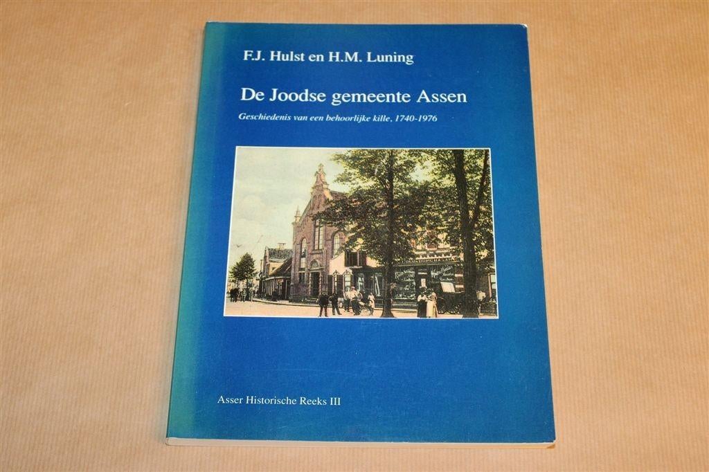 De Joodse Gemeente Assen — Geschiedenis van een Kille, Ophalen of Verzenden, Gelezen