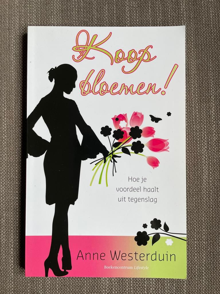 Anne Westerduin - Koop bloemen!, Boeken, Christendom | Protestants, Ophalen of Verzenden, Zo goed als nieuw, Anne Westerduin