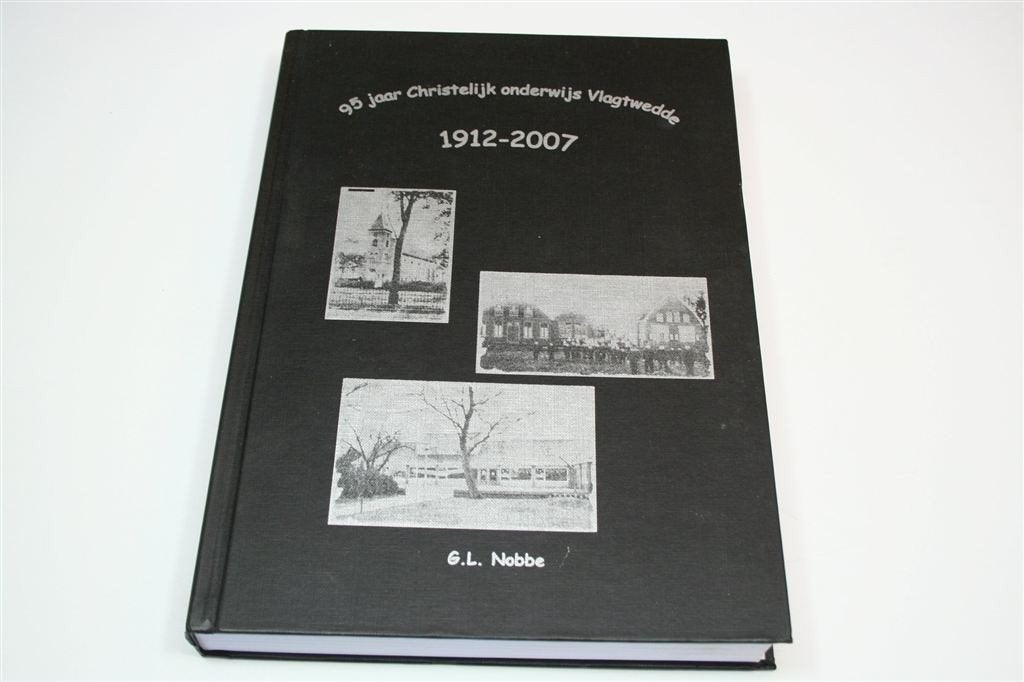 Christelijk Onderwijs Vlagtwedde 1912-2007 — Schaars — Nobbe, Ophalen of Verzenden, Gelezen