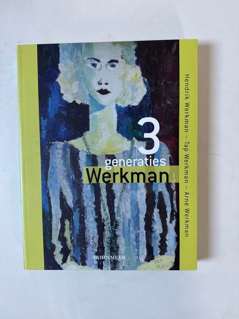3 Generaties Werkman: Hendrik, Tap, Arne Werkman, Ophalen of Verzenden, Zo goed als nieuw, Overige onderwerpen