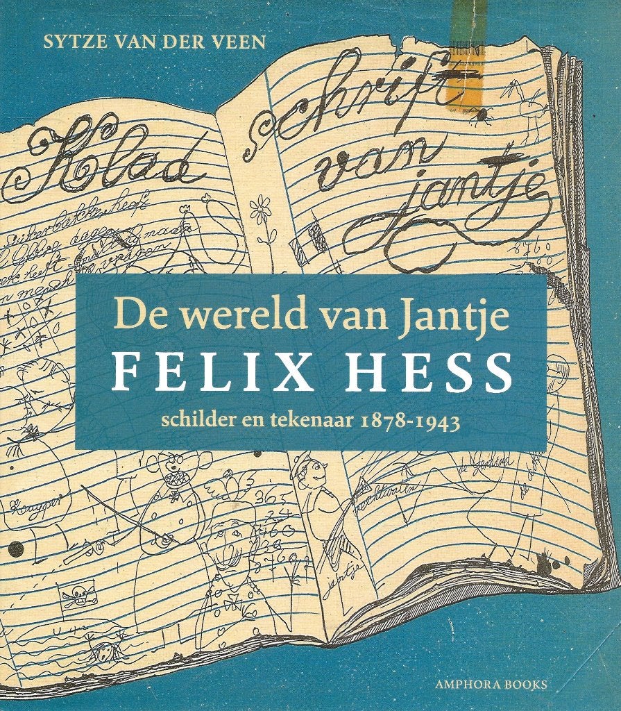 De wereld van Jantje -Felix Hess -schilder/tekenaar- Vd Veen, Sytze van der Veen, Ophalen of Verzenden, Zo goed als nieuw, Schilder- en Tekenkunst