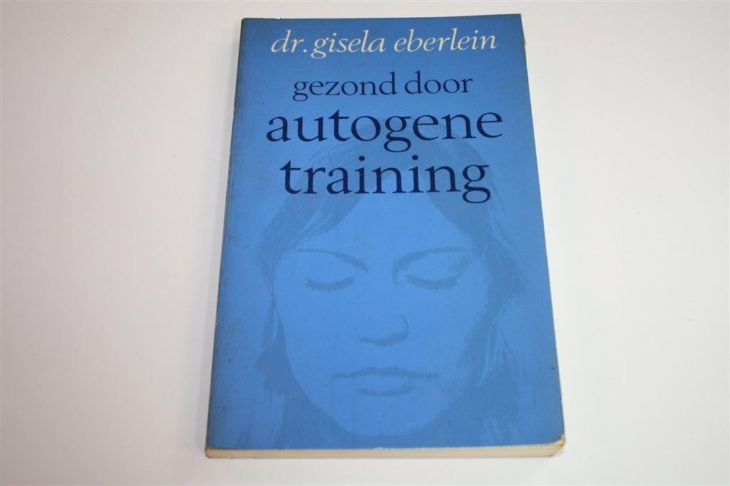 Gezond door Autogene Training — Methode voor Ontspanning, Boeken, Ophalen of Verzenden, Gelezen, Overige onderwerpen, Achtergrond en Informatie