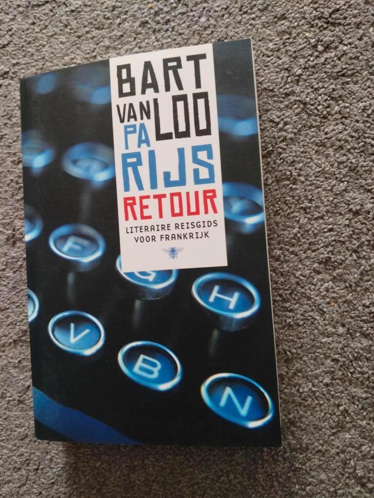 Parijs Retour - Bart Van Loo (Literatuur Reidsgids), Boeken, Ophalen of Verzenden, Zo goed als nieuw, Bart Van Loo, Europa