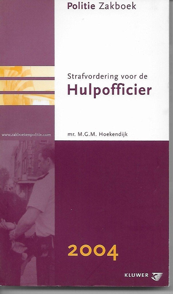 Politie zakboek strafvordering hulpofficier, Kluwer, Boeken, Gelezen, Overige wetenschappen, Ophalen of Verzenden, M.C.M. Hoekendijk