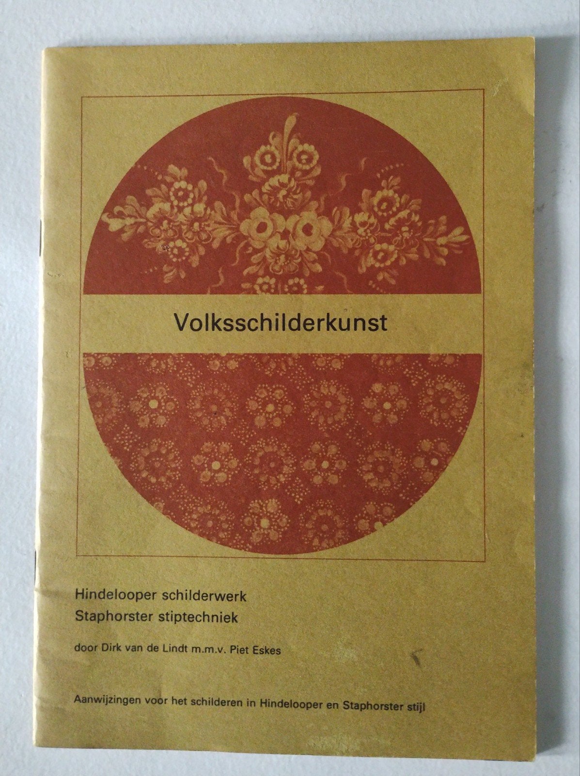 Volksschilderkunst: Hindelooper & Staphorster stiptechniek, Ophalen of Verzenden, Gelezen, Dirk van de Lindt m.m.v. Piet Eskes