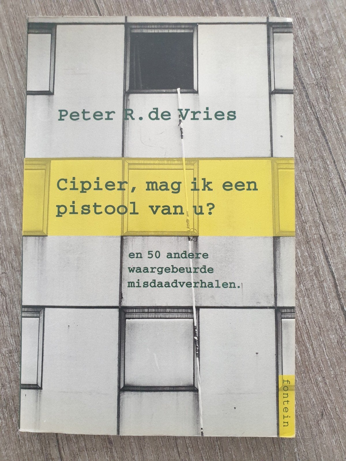 Peter R. de Vries - Cipier, mag ik een pistool van u?, Ophalen of Verzenden, Gelezen, Peter R. de Vries