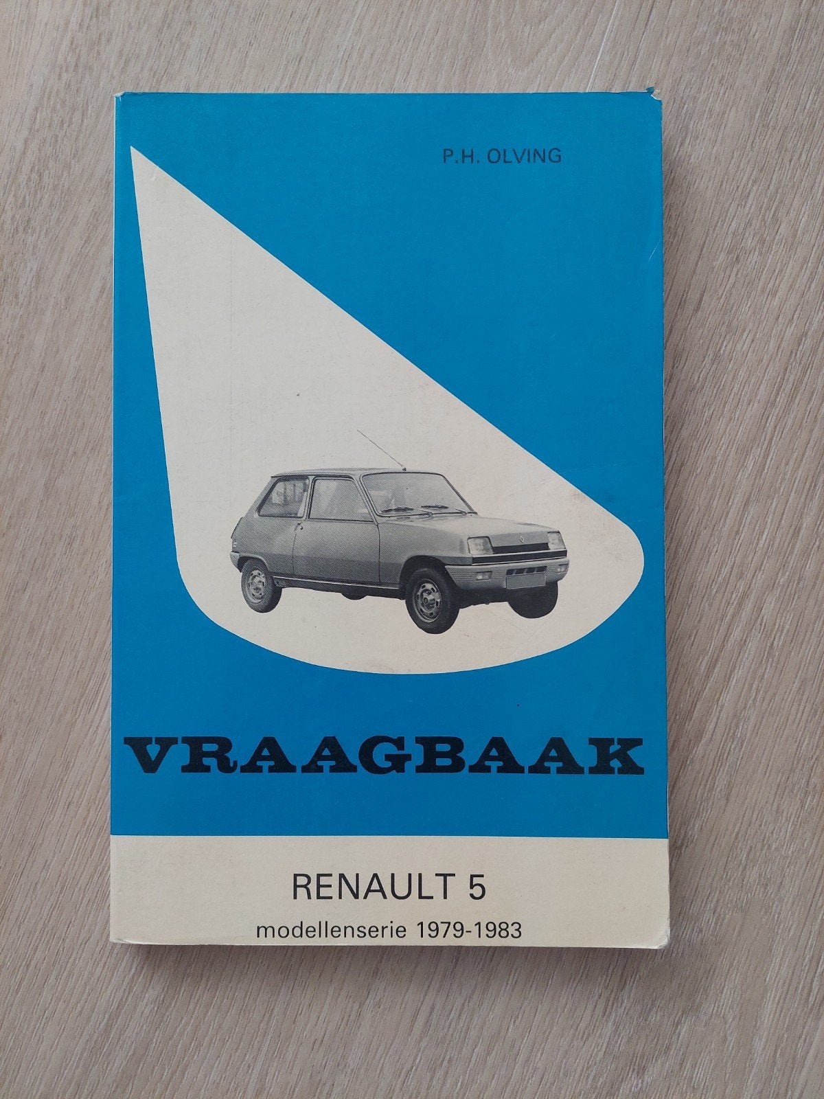 Vraagbaak Renault 5 (1979-1983) - P.H. Olving, Boeken, Ophalen of Verzenden, Zo goed als nieuw, Renault, P.H. Olving