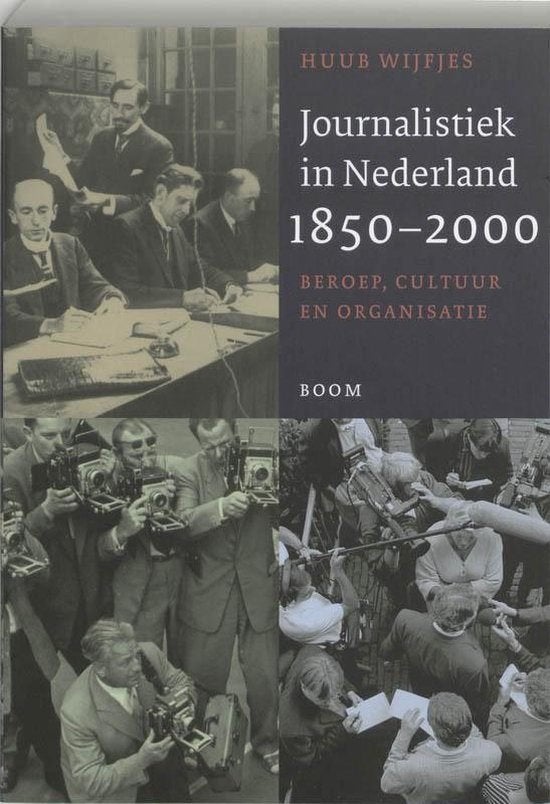 Journalistiek in Nederland, 1850-2000 beroep, cultuur en, Ophalen of Verzenden, Zo goed als nieuw