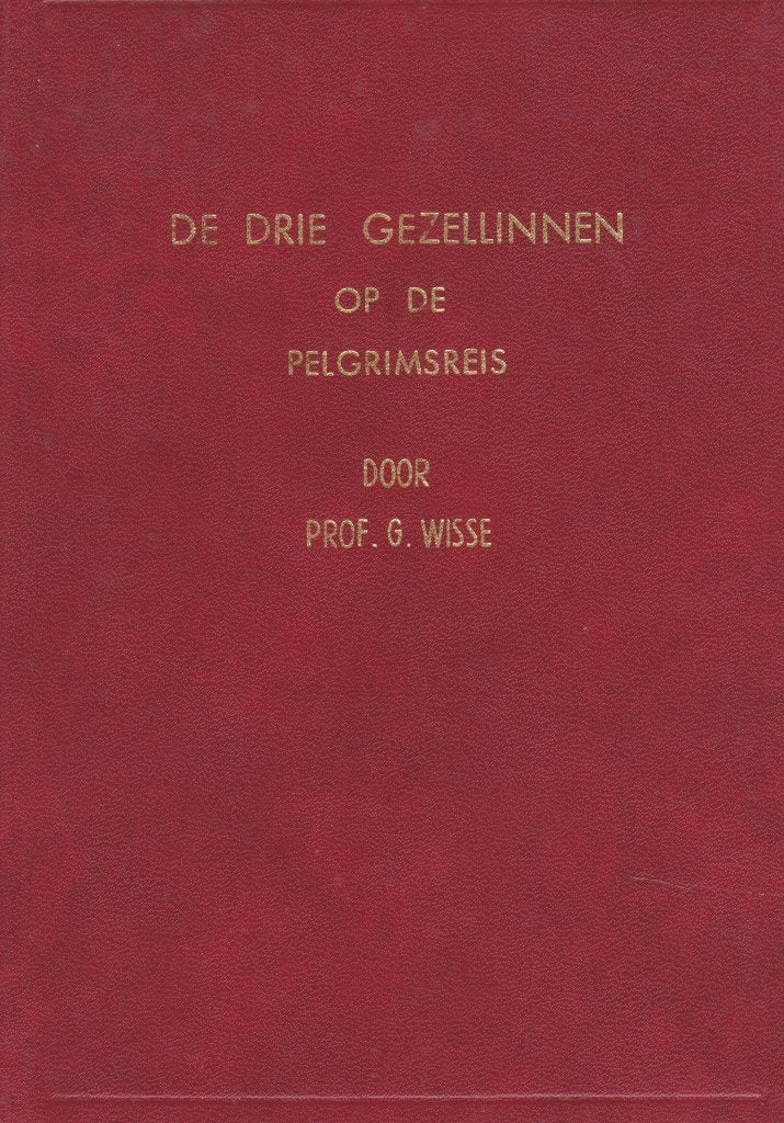 Prof.G.Wisse - De drie gezellinnen op de pelgrimsreis, Ophalen of Verzenden, Gelezen