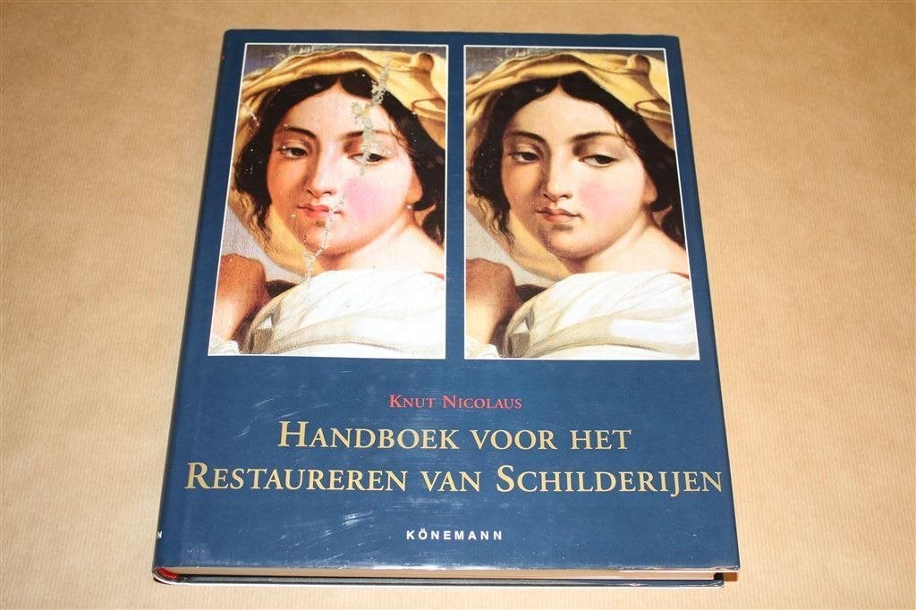Handboek voor het restaureren van schilderijen - K. Nicolaus, Ophalen of Verzenden, Zo goed als nieuw