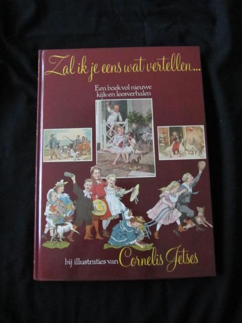Zal ik je eens wat vertellen?  illustraties Cornelis Jetses, Boeken, Ophalen of Verzenden, Zo goed als nieuw, Prentenboek