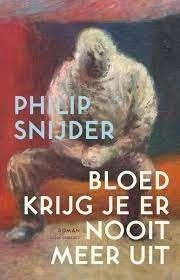 Philip Snijder: Bloed krijg je er nooit meer uit, Boeken, Ophalen of Verzenden, Zo goed als nieuw, Philip Snijder, Nederland