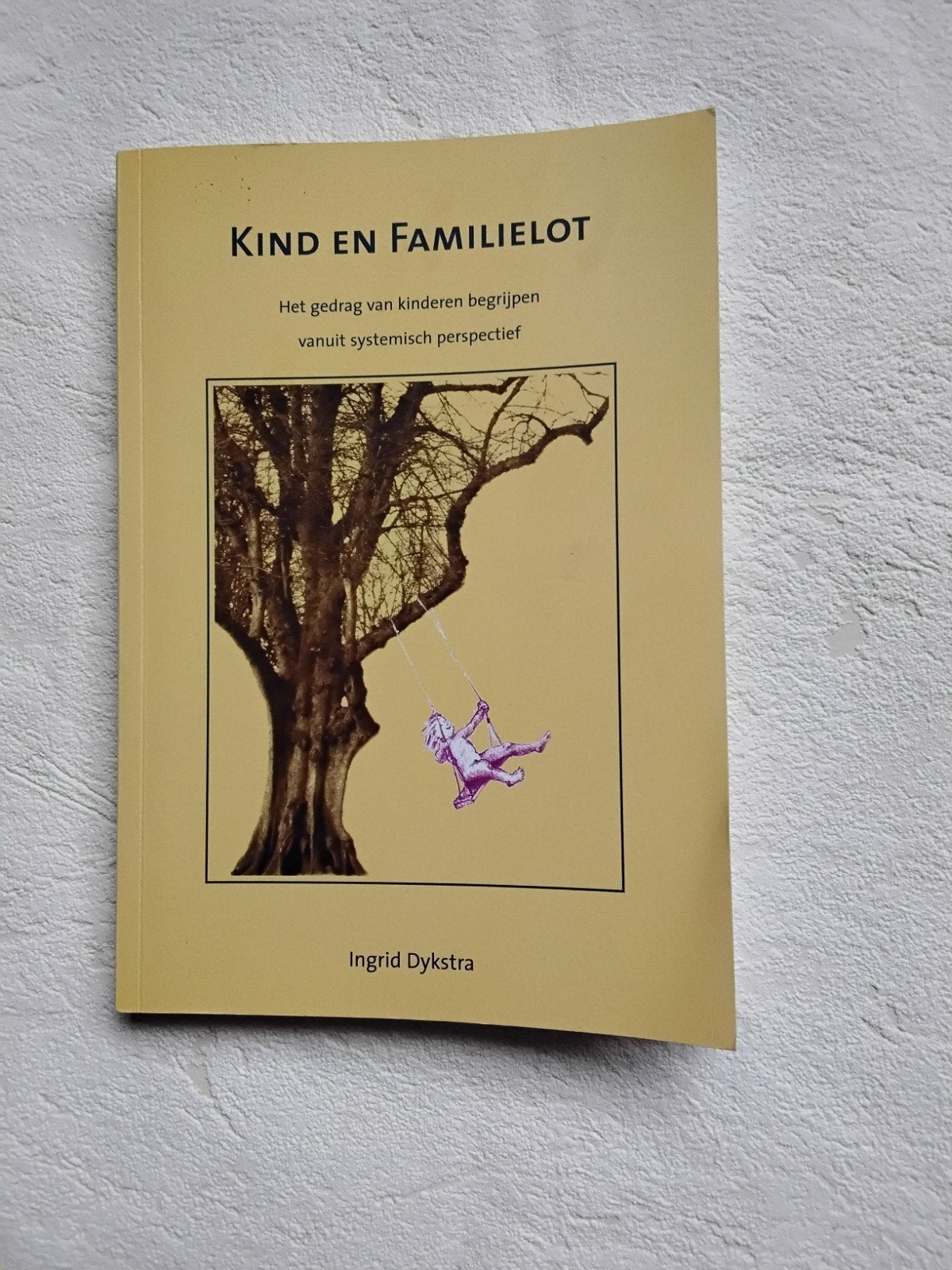 Kind en Familielot - Ingrid Dykstra, Boeken, Ophalen of Verzenden, Zo goed als nieuw, Opvoeding tot 6 jaar, Ingrid Dykstra