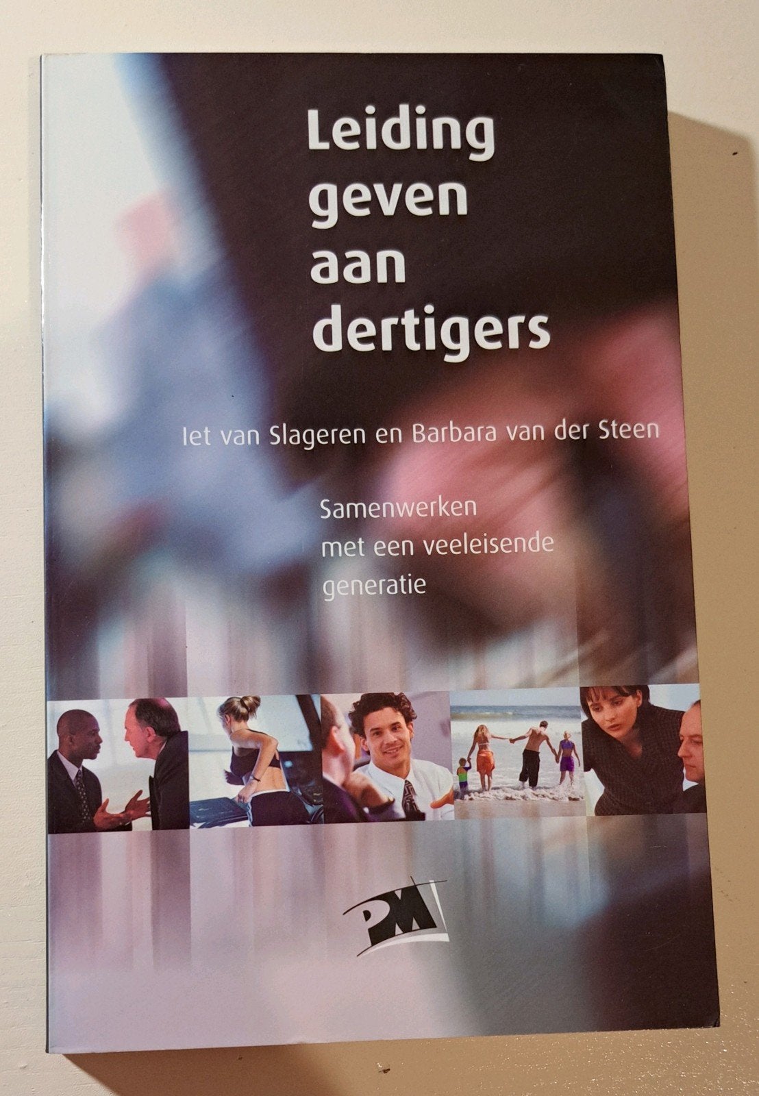 Leiding geven aan dertigers, Ophalen of Verzenden, Zo goed als nieuw, Iet van Slageren en Barbara van der Steen, Nederland