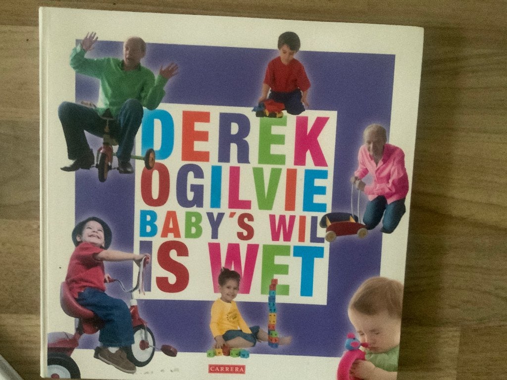 Baby's Wil Is Wet - Derek Ogilvie, Derek Ogilvie, Ophalen of Verzenden, Zo goed als nieuw, Opvoeding tot 6 jaar