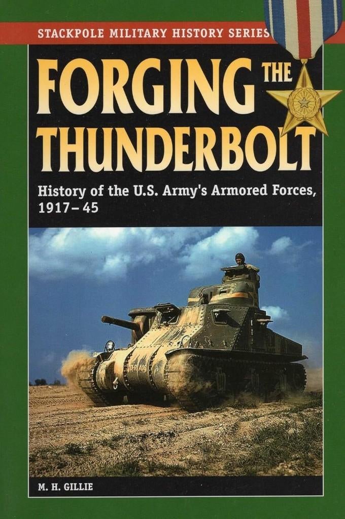 Forging the Thunderbolt U.S. Army's Armored Forces, 1917-45, Ophalen of Verzenden, Tweede Wereldoorlog, Zo goed als nieuw, Overige onderwerpen
