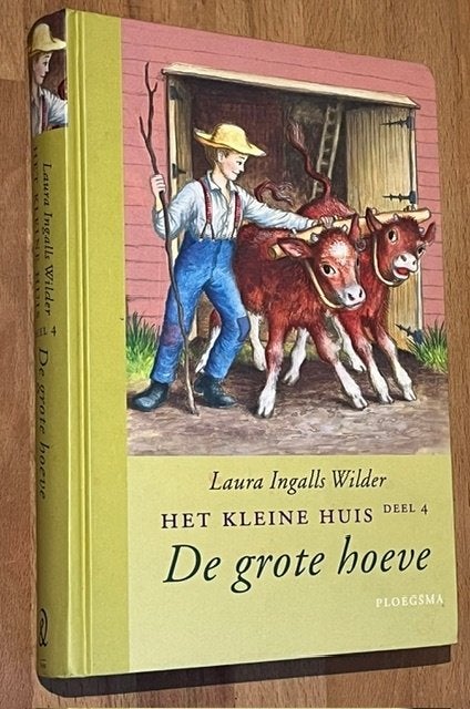 L.I. Wilde. Kleine huis dl.4. De grote hoeve. Ploegsma 2009, Ophalen of Verzenden, Zo goed als nieuw, Laura Ingalls Wilder, Fictie