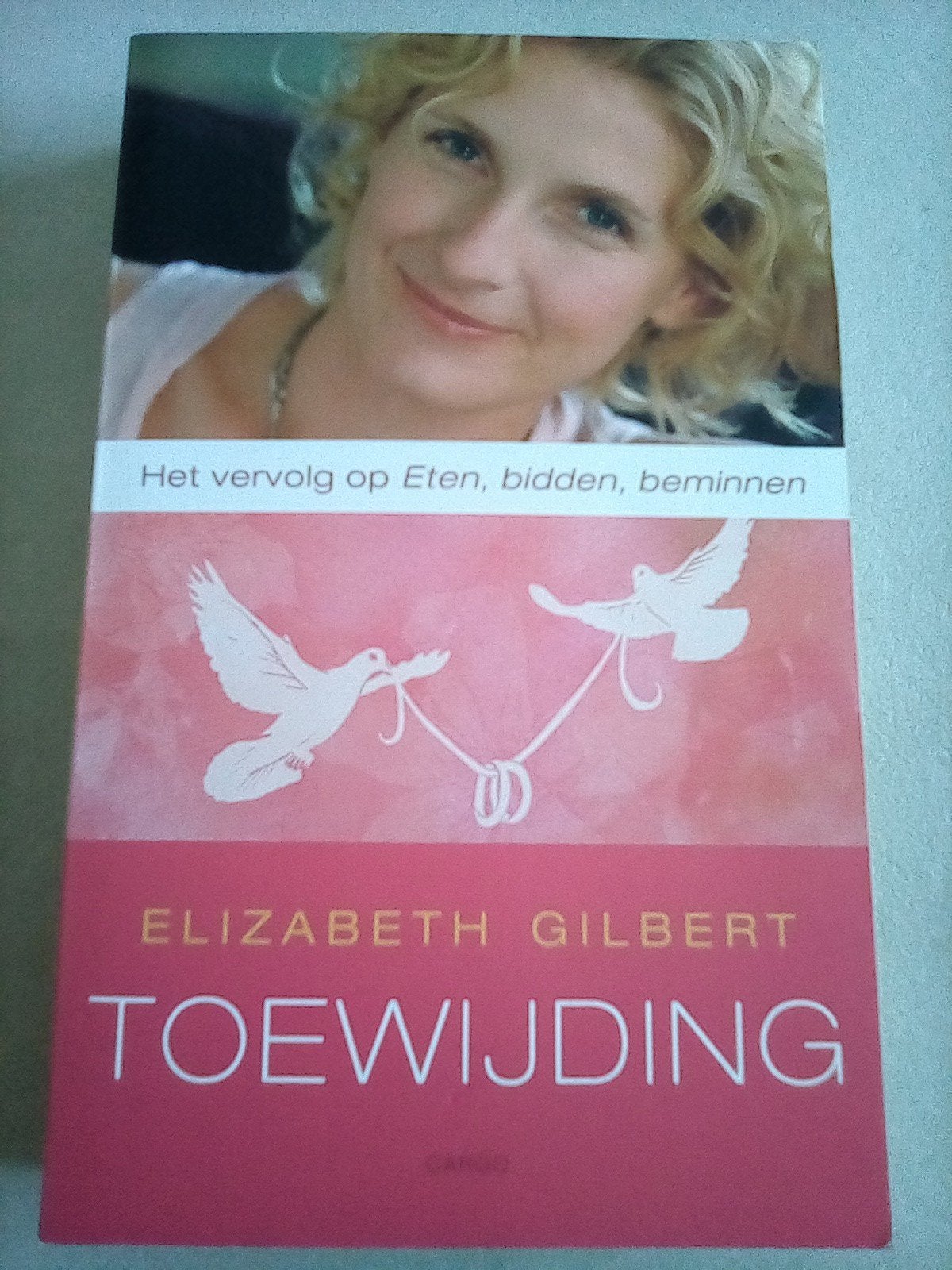Toewijding  -  Elizabeth Gilbert, Ophalen of Verzenden, Zo goed als nieuw