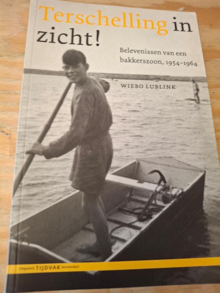 Terschelling in zicht ! Belevenissen bakkerszoon , 1954-1964, Gelezen, Wiebo Lublink, Verzenden, Overige