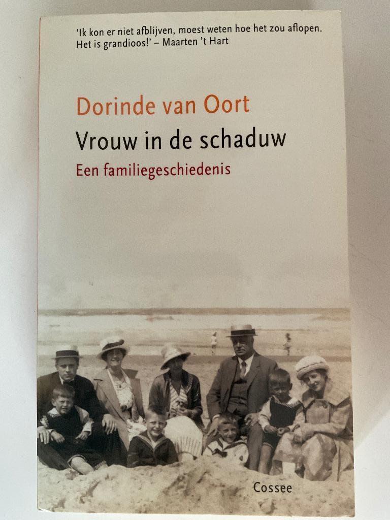 Dorinde van Oort: Vrouw in de schaduw. Een familiegeschie-, Boeken, Ophalen of Verzenden, Zo goed als nieuw, Dorinde van Oort