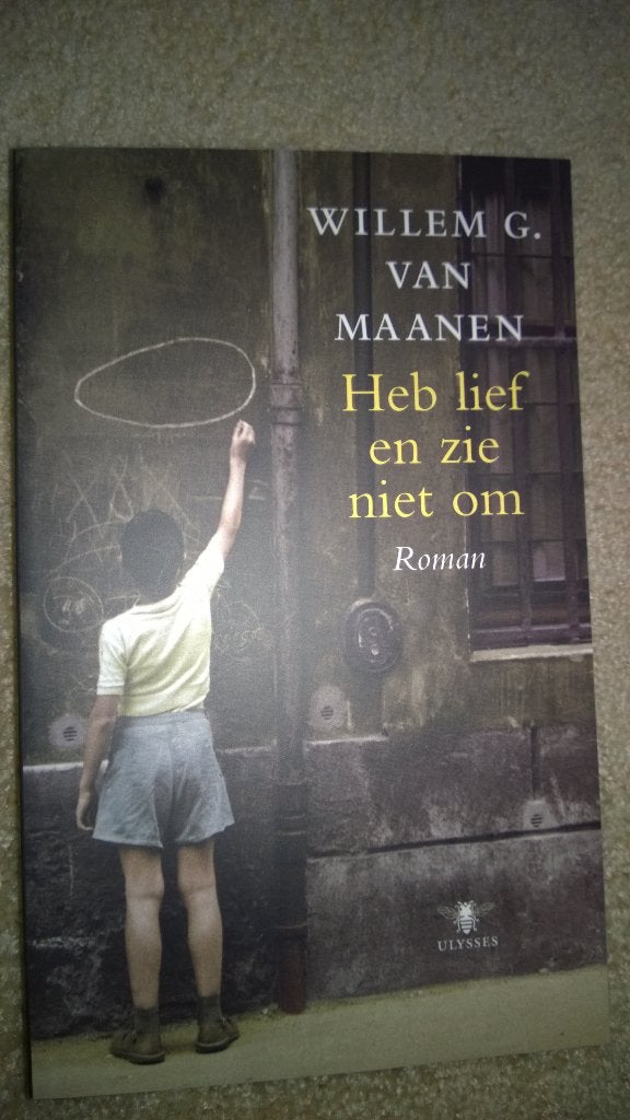 Boek - 496 - Heb lief en zie niet om - Willem G. van Maanen, Boeken, Ophalen of Verzenden, Zo goed als nieuw