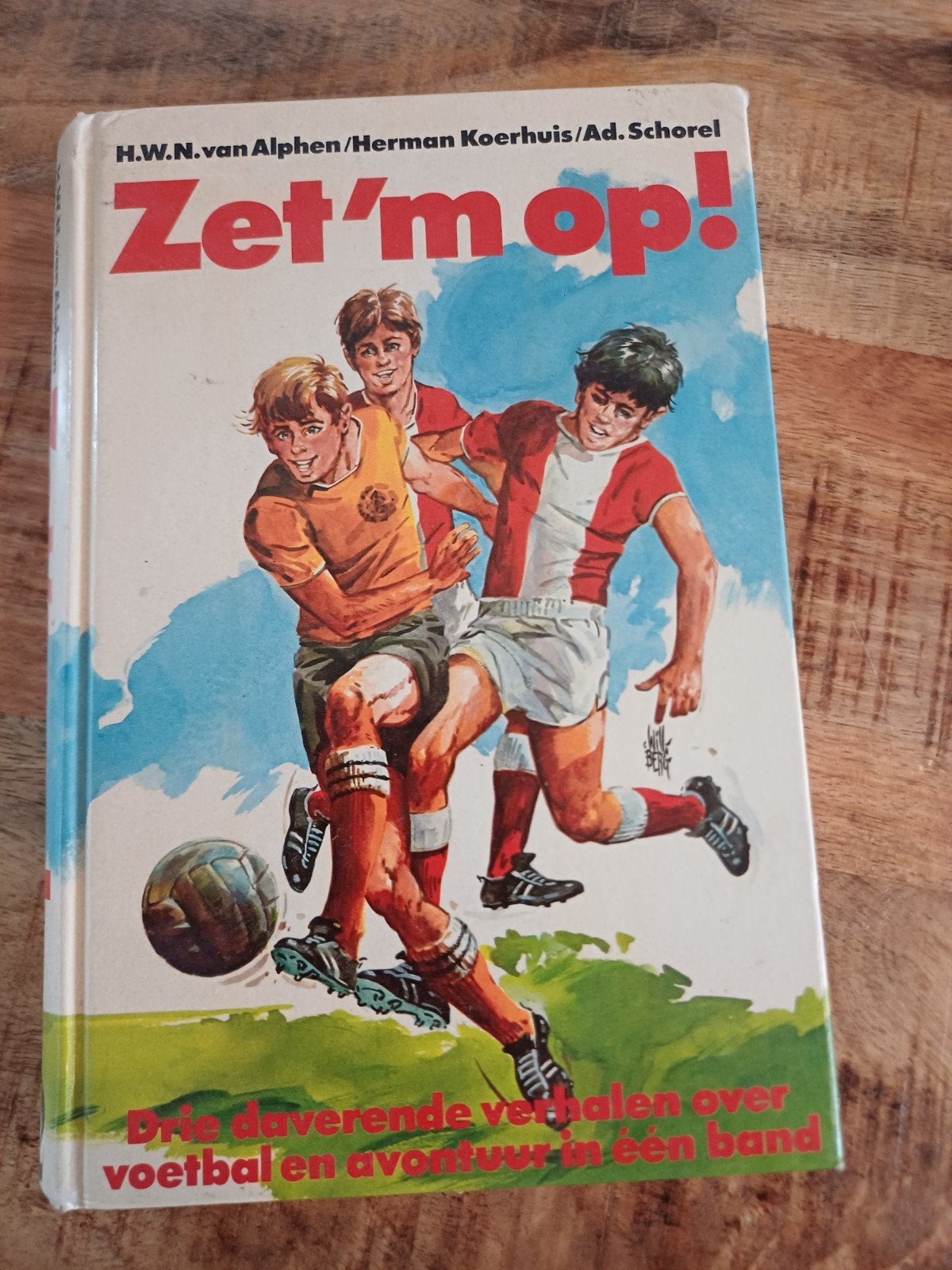 Zet 'm op! Voetbalverhalen - H.W.N. van Alphen, Ophalen of Verzenden, Zo goed als nieuw, H.W.N. van Alphen, Herman Koerhuis, Ad. Schorel