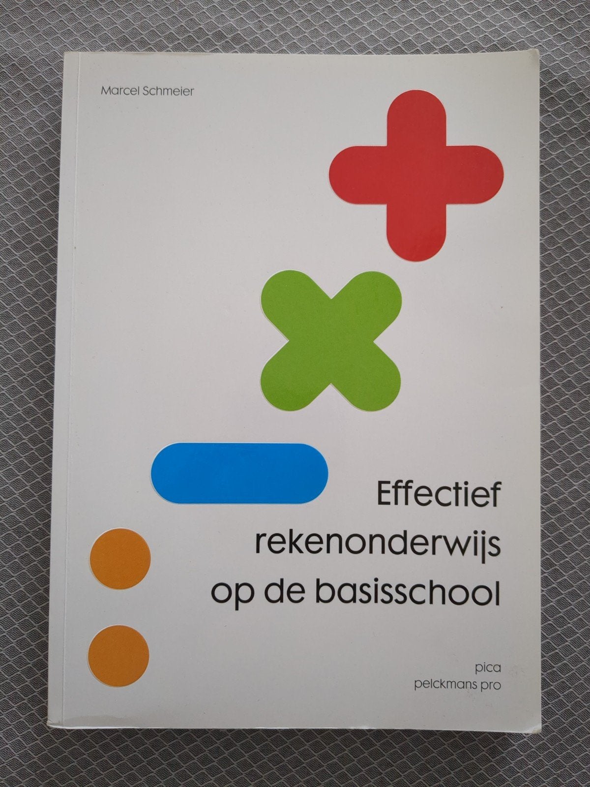 Effectief rekenonderwijs op de basisschool, Ophalen of Verzenden, Zo goed als nieuw, Marcel Schmeier, Beta