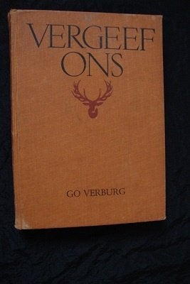 VERGEEF ONS   Go Verburg, Ophalen of Verzenden, Gelezen