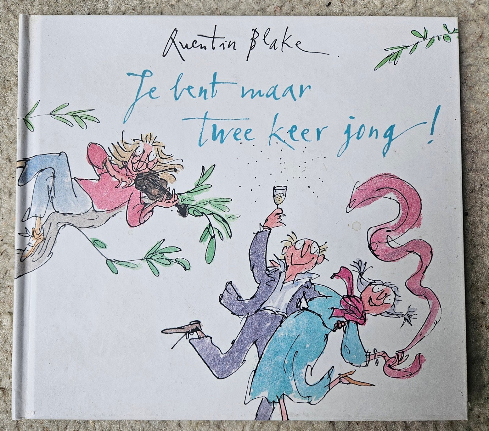 Je bent maar twee keer jong! - Quentin Blake (Hardcover), Ophalen of Verzenden, Quentin Blake