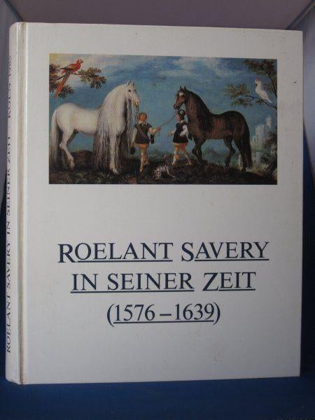 Roelant Savery in seiner zeit (1576-1639), Ophalen of Verzenden, Zo goed als nieuw, Schilder- en Tekenkunst