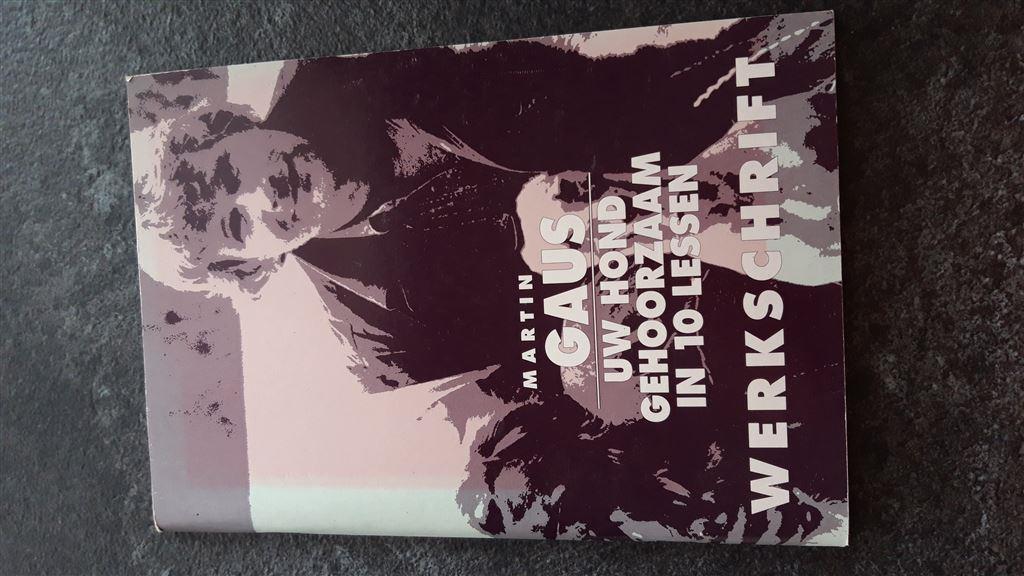 Martin Gaus - Hond gehoorzaam in 10 lessen, Boeken, Verzenden, Zo goed als nieuw