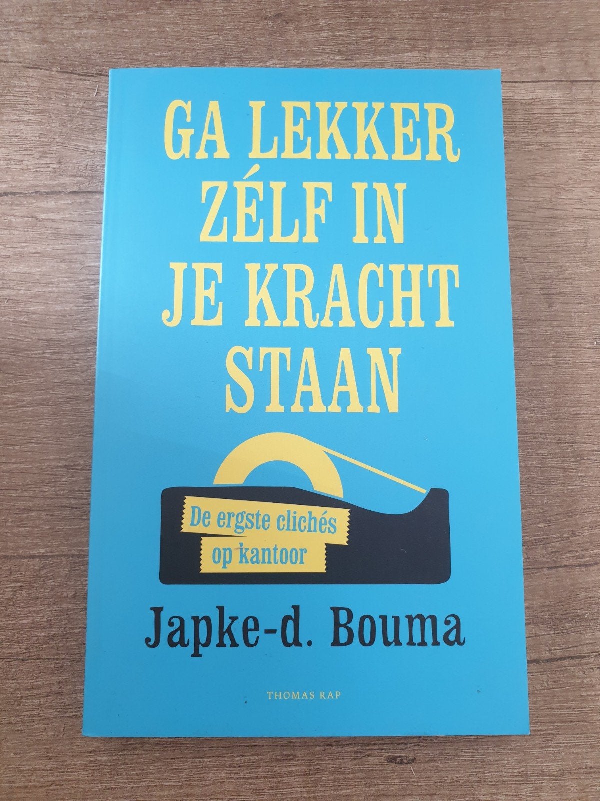 Ga Lekker Zélf In Je Kracht Staan - Japke-d. Bouma, Ophalen of Verzenden, Gelezen, Japke-d. Bouma