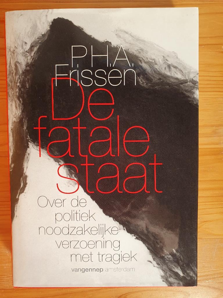 De fatale staat, Ophalen of Verzenden, Zo goed als nieuw, Paul Frissen, Politiek en Staatkunde