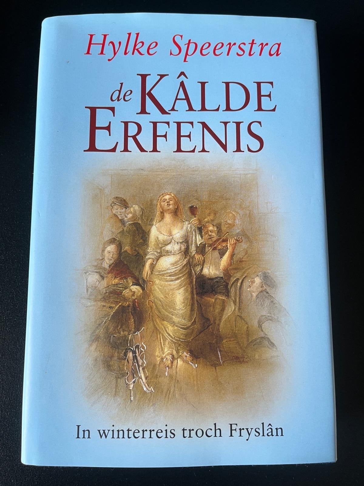 Hylke Speerstra - De Kâlde Erfenis (In winterreis troch Frys, Ophalen, Zo goed als nieuw, Nederland