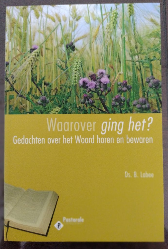 Waarover ging het?, Boeken, Nieuw, Christendom | Protestants, Ophalen of Verzenden, Ds. B. Labee