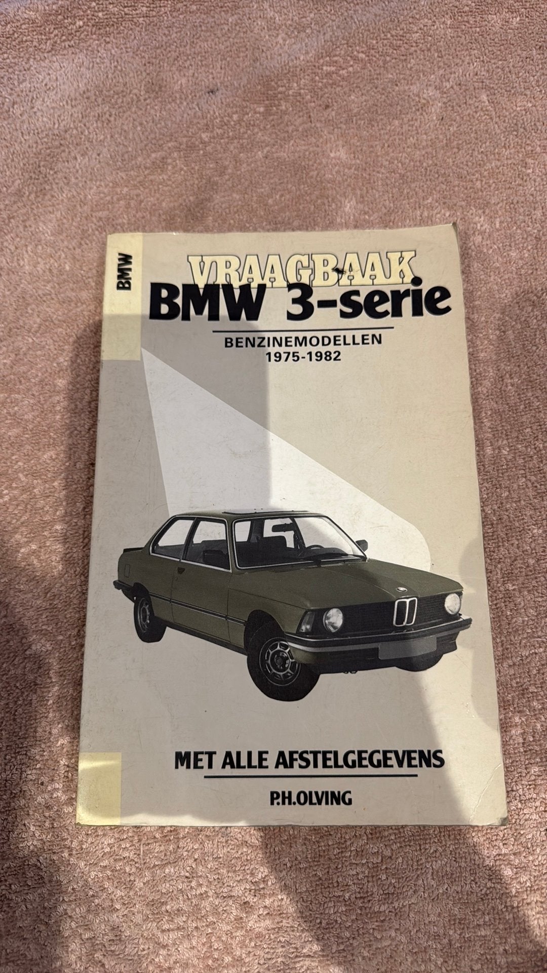 Vraagbaak BMW 3-serie Benzine 1975-1982 - PH. Olving, Ophalen of Verzenden, Gelezen, BMW