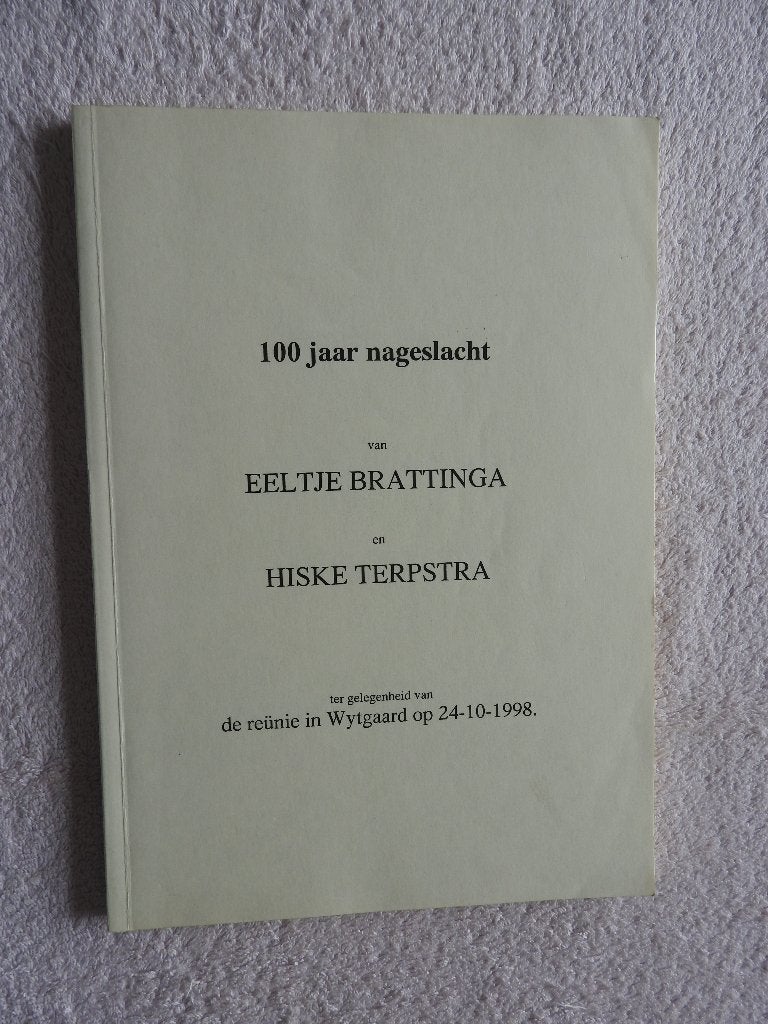 100 jaar nageslacht E. Brattinga en H. Terpstra - Wytgaard, Ophalen of Verzenden, Zo goed als nieuw