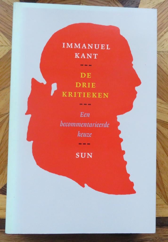Immanuel Kant - De Drie Kritieken - becommentarieerde keuze, Ophalen of Verzenden, Zo goed als nieuw