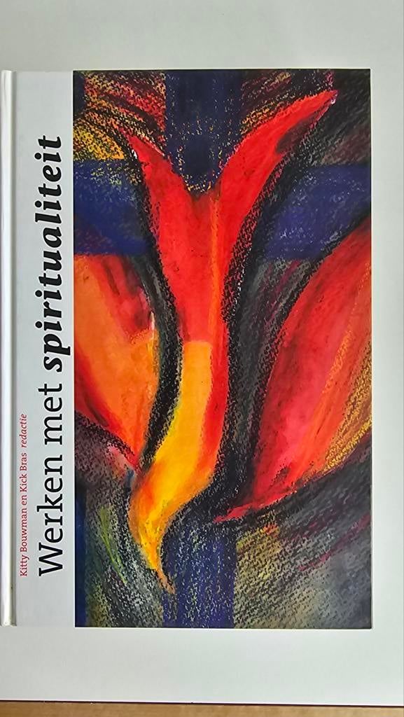 Werken met spiritualiteit - Kitty Bouwman en Kick Bras, Boeken, Gelezen, Achtergrond en Informatie, Kitty Bouwman en Kick Bras
