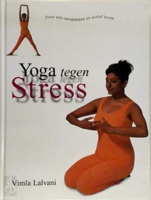 Yoga tegen stress - Vimla Lalvani, Vimla Lalvani, Ophalen of Verzenden, Zo goed als nieuw, Meditatie of Yoga