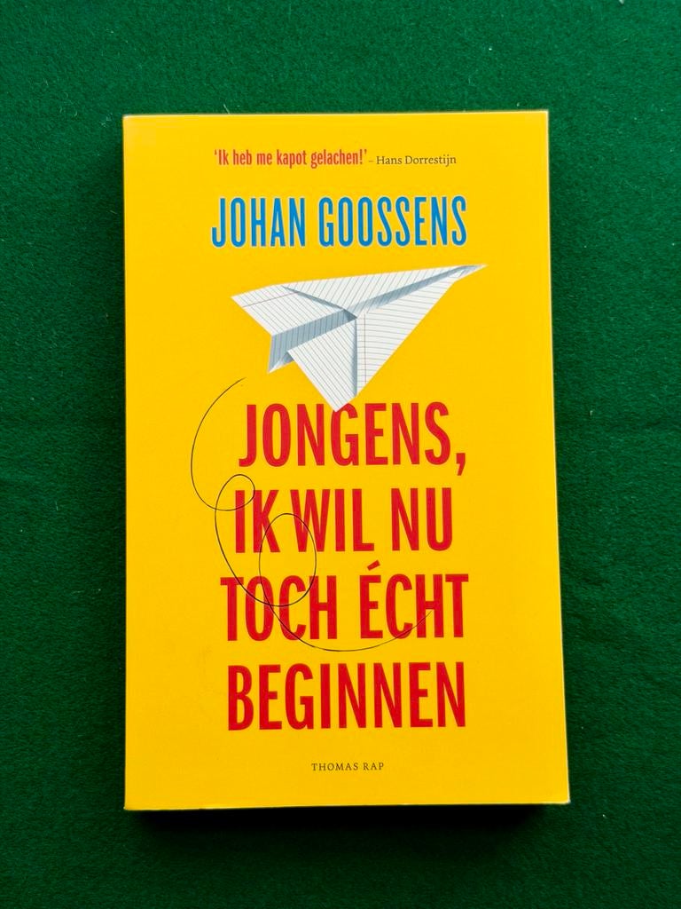 Jongens, ik wil nu toch écht beginnen - Johan Goossens, Ophalen of Verzenden, Nieuw, Nederland