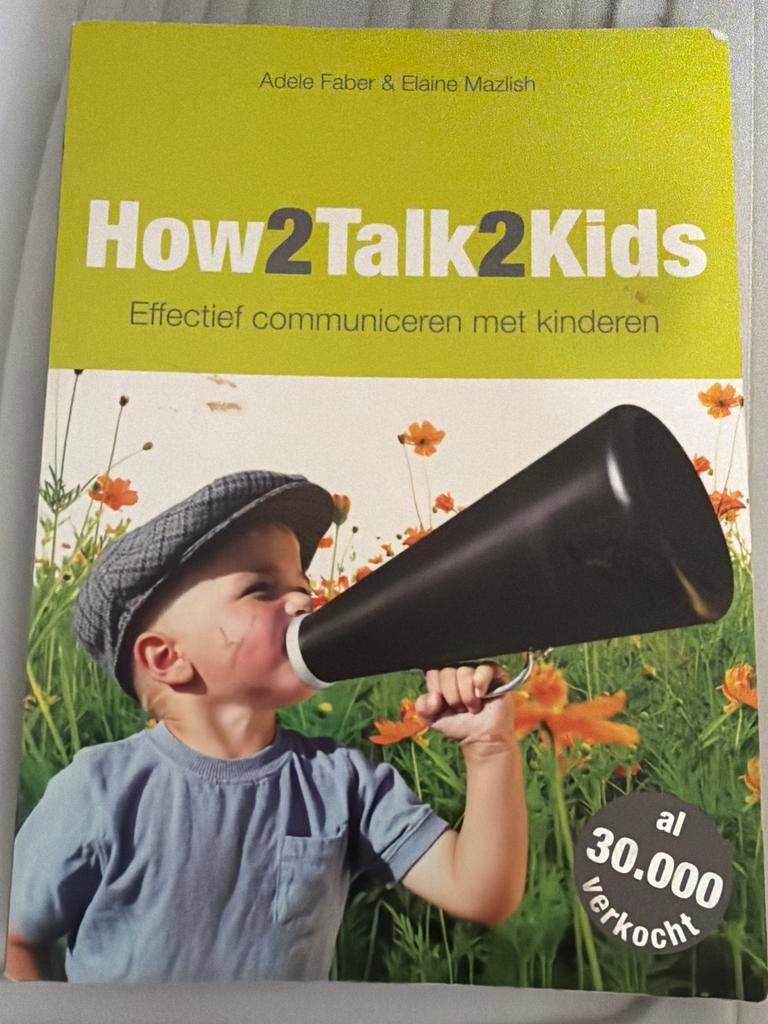 How2Talk2Kids: Effectief communiceren met kinderen, Ophalen of Verzenden, Gelezen, Opvoeding tot 6 jaar