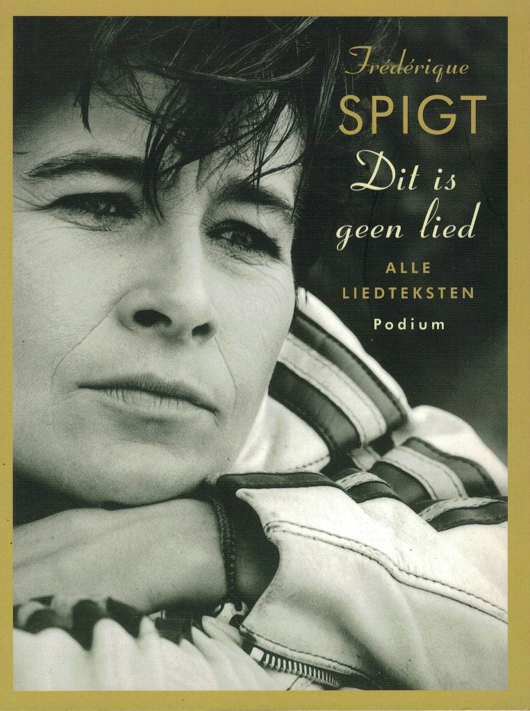 Frédérique Spigt, Dit is geen lied. Alle liedteksten., Ophalen of Verzenden, Nieuw, Artiest