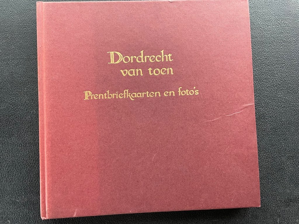 Dordrecht van Toen, prentbriefkaarten en foto's., Boeken, Ophalen of Verzenden, Zo goed als nieuw